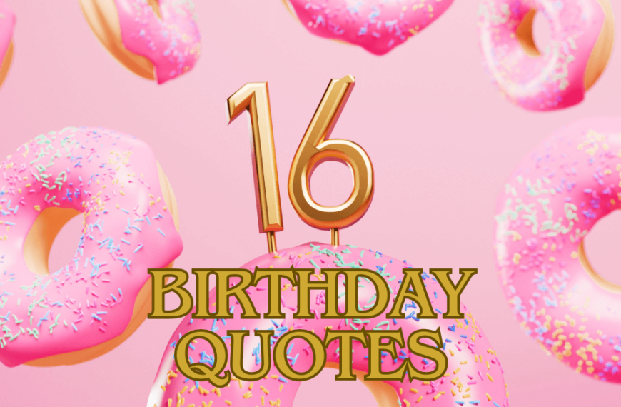 Sweet 16 Birthday Quotes